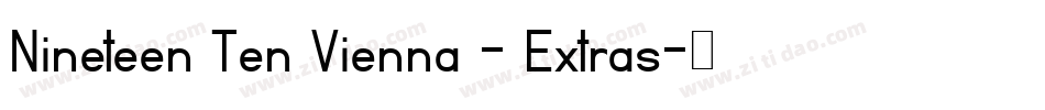 Nineteen Ten Vienna - Extras字体转换